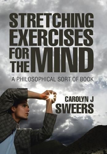 Cover image for Strecthing Exercises for the Mind: A Philosophical Sort of Book