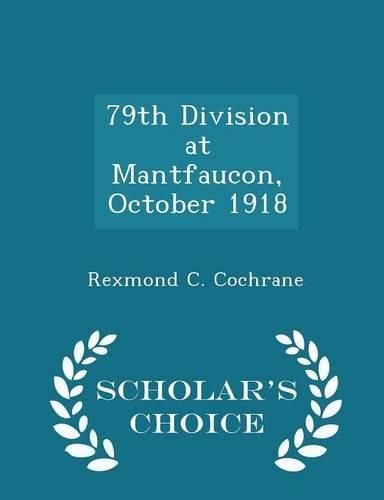 Cover image for 79th Division at Mantfaucon, October 1918 - Scholar's Choice Edition