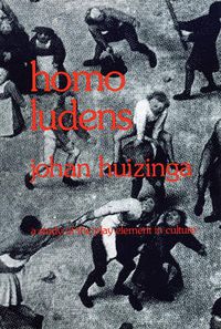 Cover image for Homo Ludens: A Study of the Play-Element in Culture