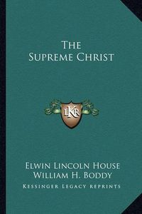 Cover image for The Supreme Christ