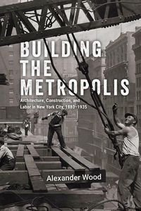 Cover image for Building the Metropolis