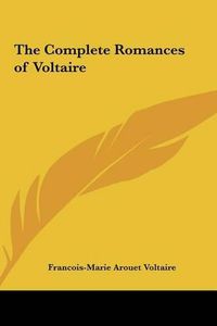 Cover image for The Complete Romances of Voltaire