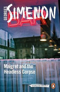 Cover image for Maigret and the Headless Corpse: Inspector Maigret #47