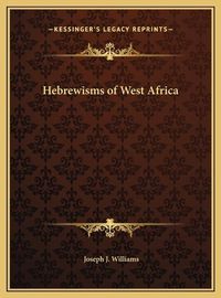 Cover image for Hebrewisms of West Africa