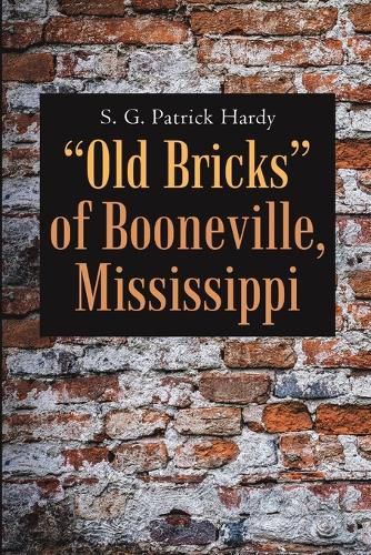 Cover image for Old Bricks  of Booneville, Mississippi