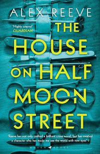 Cover image for The House on Half Moon Street: A Richard and Judy Book Club 2019 pick