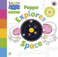Cover image for Learn with Peppa: Peppa Explores Space