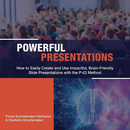 Cover image for Powerful Presentations: How to Easily Create and Use Impactful, Brain-Friendly Slide Presentations with the P-IQ Method