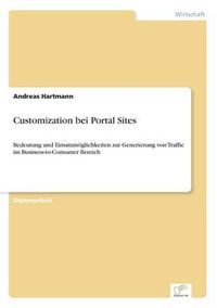 Cover image for Customization bei Portal Sites: Bedeutung und Einsatzmoeglichkeiten zur Generierung von Traffic im Business-to-Consumer Bereich