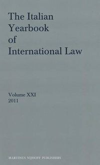 Cover image for The Italian Yearbook of International Law, Volume 21 (2011)