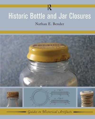 Cover image for Historic Bottle and Jar Closures