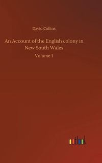 Cover image for An Account of the English colony in New South Wales