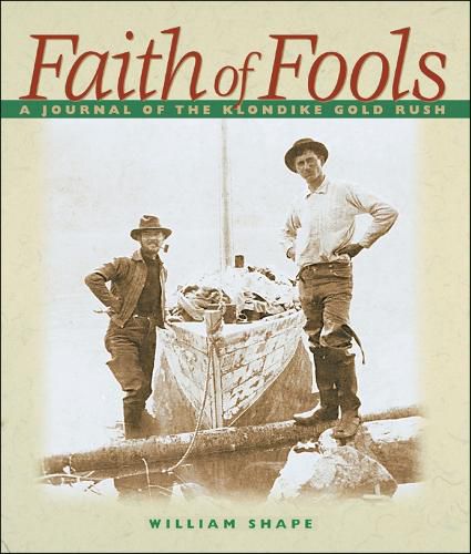 Cover image for Faith of Fools: A Journal of the Klondike Gold Rush