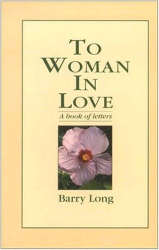 Cover image for To Woman in Love: A Book of Letters