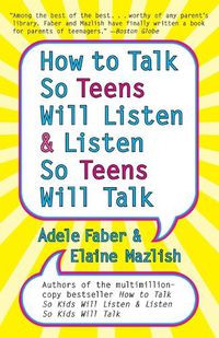 Cover image for How to Talk so Teens Will Listen and Listen so Teens Will