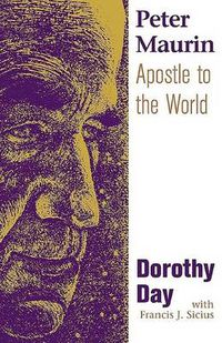 Cover image for Peter Maurin: Apostle to the World