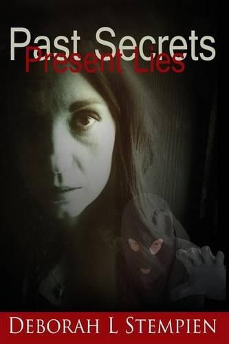 Cover image for Past Secrets, Present Lies: Past Secrets, Present Lies