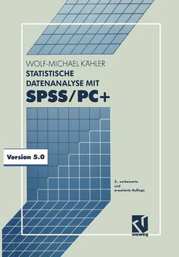 Cover image for Statistische Datenanalyse Mit Spss/Pc+: Eine Einfuhrung in Grundlagen Und Anwendung