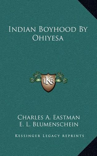 Indian Boyhood by Ohiyesa