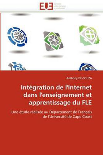 Cover image for Int Gration de L'Internet Dans L'Enseignement Et Apprentissage Du Fle