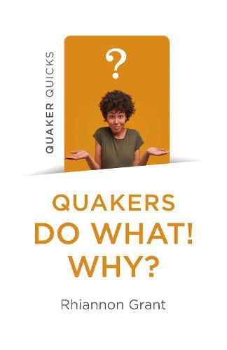 Cover image for Quaker Quicks - Quakers Do What! Why?