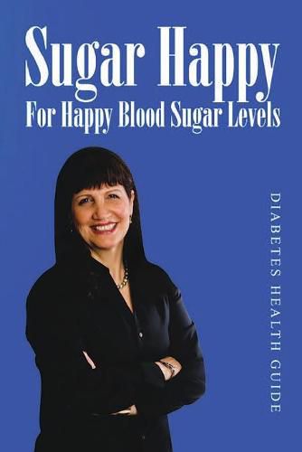 Cover image for Sugar Happy- For Happy Blood Sugar Levels