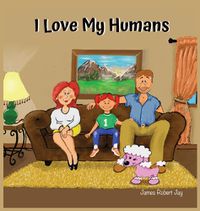 Cover image for I Love My Humans