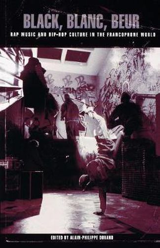 Cover image for Black, Blanc, Beur: Rap Music and Hip-Hop Culture in the Francophone World