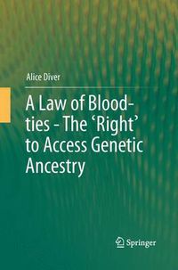 Cover image for A Law of Blood-ties - The 'Right' to Access Genetic Ancestry