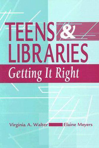 Teens and Libraries: Getting it Right