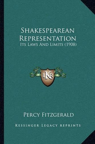 Shakespearean Representation: Its Laws and Limits (1908)