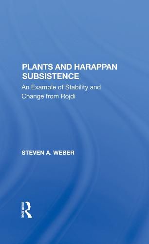 Cover image for Plants And Harappan Subsistence: An Example Of Stability And Change From Rojdi