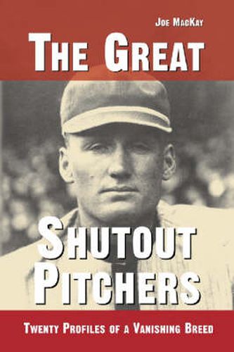 Cover image for The Great Shutout Pitchers: Twenty Profiles of a Vanishing Breed