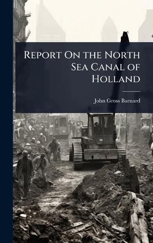 Cover image for Report On the North Sea Canal of Holland