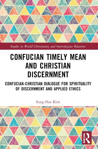 Cover image for Confucian Timely Mean and Christian Discernment