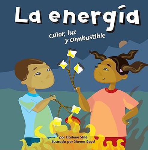 Cover image for La Energia: Calor, Luz Y Combustible