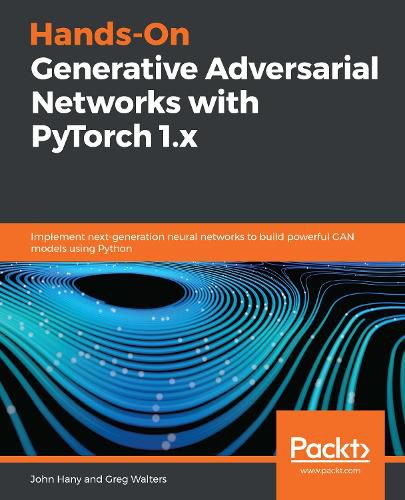 Cover image for Hands-On Generative Adversarial Networks with PyTorch 1.x: Implement next-generation neural networks to build powerful GAN models using Python