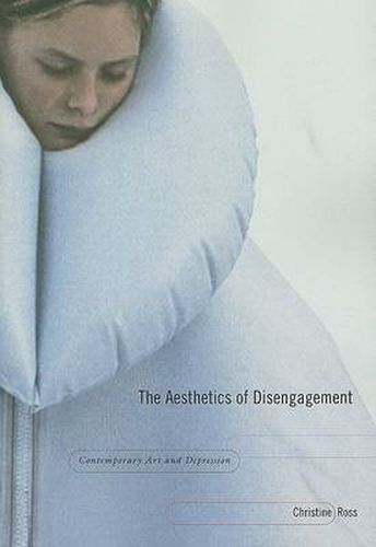 Cover image for The Aesthetics of Disengagement: Contemporary Art and Depression