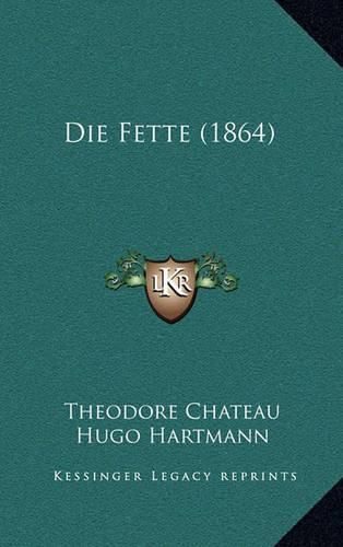 Die Fette (1864)