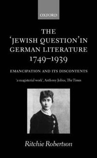 Cover image for The 'Jewish Question' in German Literature, 1749-1939: Emancipation and its Discontents