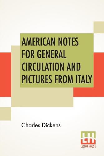 Cover image for American Notes For General Circulation And Pictures From Italy