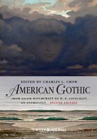 Cover image for American Gothic: An Anthology from Salem Witchcraft to H. P. Lovecraft