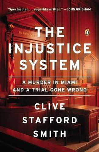 Cover image for The Injustice System: A Murder in Miami and a Trial Gone Wrong