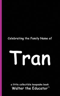 Cover image for Celebrating the Family Name of Tran