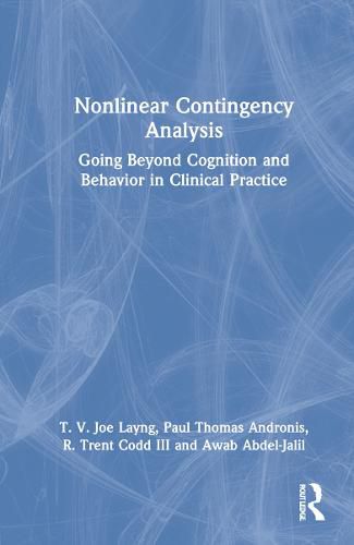 Nonlinear Contingency Analysis: Going Beyond Cognition and Behavior in Clinical Practice