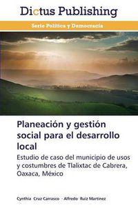 Cover image for Planeacion y gestion social para el desarrollo local