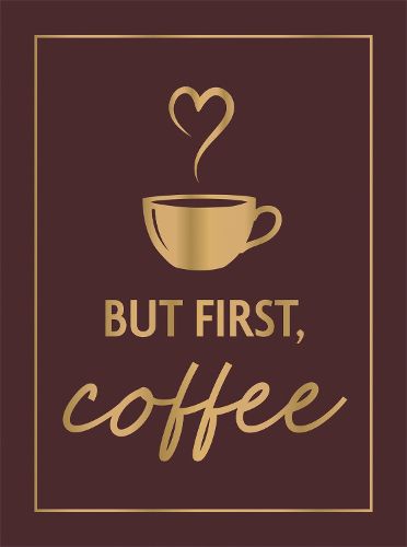 Cover image for But First, Coffee