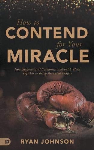 Cover image for How to Contend for Your Miracle