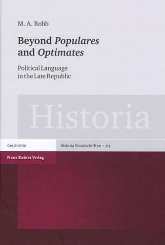 Cover image for Beyond Populares and Optimates: Political Language in the Late Republic