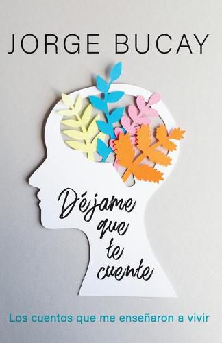 Cover image for Dejame que te cuente / Let Me Tell You: Los cuentos que me ensenaron a vivir